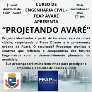 O curso de Engenharia Civil da FEAP apresenta o evento “Projetando Avaré”
